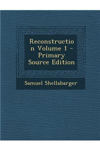 Reconstruction Volume 1