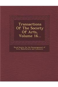 Transactions of the Society of Arts, Volume 16...