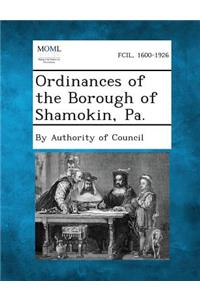 Ordinances of the Borough of Shamokin, Pa.