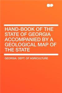 Hand-Book of the State of Georgia Accompanied by a Geological Map of the State