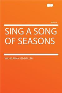 Sing a Song of Seasons