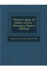 Pioneer Days of Ocean Grove - Primary Source Edition