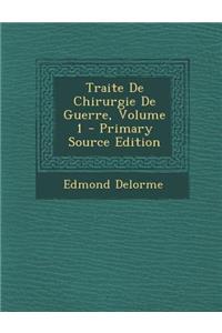Traite de Chirurgie de Guerre, Volume 1
