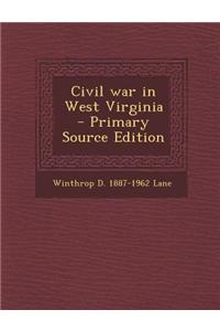 Civil War in West Virginia - Primary Source Edition