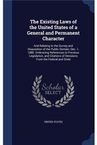 The Existing Laws of the United States of a General and Permanent Character
