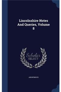 Lincolnshire Notes And Queries, Volume 8