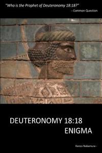 The Deuteronomy 18: 18 Enigma