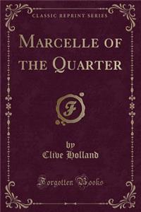 Marcelle of the Quarter (Classic Reprint)