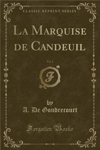 La Marquise de Candeuil, Vol. 2 (Classic Reprint)