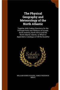 The Physical Geography and Meteorology of the North Atlantic