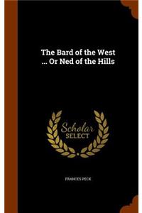 The Bard of the West ... Or Ned of the Hills
