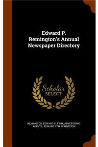 Edward P. Remington's Annual Newspaper Directory