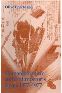 Humanitarianism and the Emperor S Japan, 1877 1977