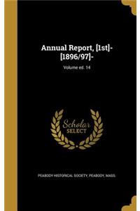 Annual Report, [1st]- [1896/97]-; Volume Ed. 14