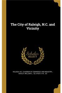 The City of Raleigh, N.C. and Vicinity