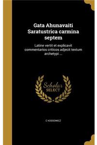 Gata Ahunavaiti Saratustrica carmina septem