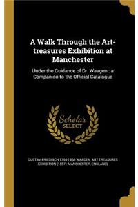 A Walk Through the Art-Treasures Exhibition at Manchester