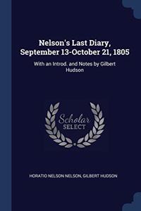 NELSON'S LAST DIARY, SEPTEMBER 13-OCTOBE