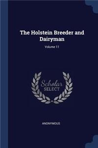 The Holstein Breeder and Dairyman; Volume 11