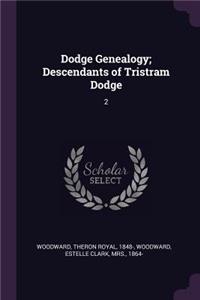Dodge Genealogy; Descendants of Tristram Dodge