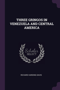 Three Gringos in Venezuela and Central America