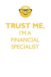 TRUST ME, I'M A FINANCIAL SPECIALIST AFFIRMATIONS WORKBOOK Positive Affirmations Workbook. Includes