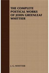 Complete Poetical Works of John Greenleaf Whittier