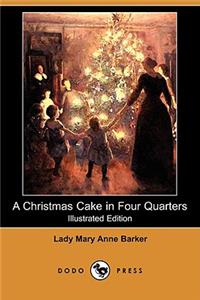 Christmas Cake in Four Quarters (Illustrated Edition) (Dodo Press)