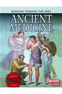 Medicine Through the Ages Ancient Medicine