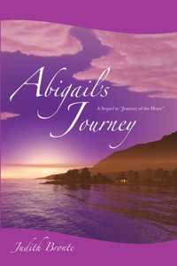 Abigail's Journey: A Sequel to Journey of the Heart