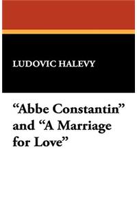 ABBE Constantin and a Marriage for Love