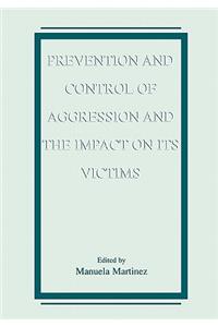 Prevention and Control of Aggression and the Impact on Its Victims