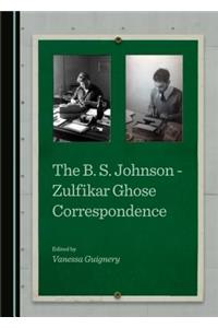 The B. S. Johnson - Zulfikar Ghose Correspondence