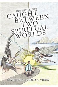 Caught Between Two Spiritual Worlds
