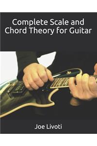 Complete Scale and Chord Theory for Guitar