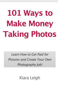 101 Ways to Make Money Taking Photos
