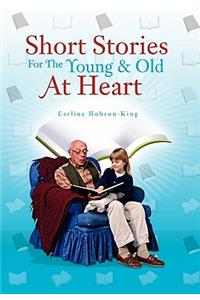 Short Stories for the Young & Old at Heart