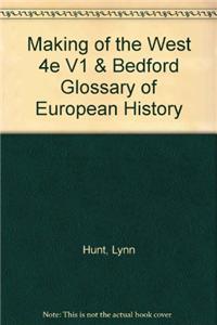 Making of the West 4e V1 & Bedford Glossary of European History