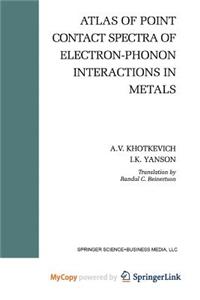 Atlas of Point Contact Spectra of Electron-Phonon Interactions in Metals