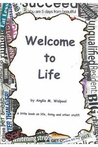 Welcome To Life