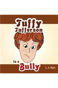 Tuffy Tufferson Is a Bully