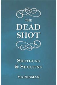 Dead Shot - Shotguns and Shooting