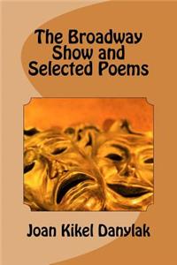 The Broadway Show and Selected Poems