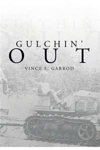 Gulchin' Out