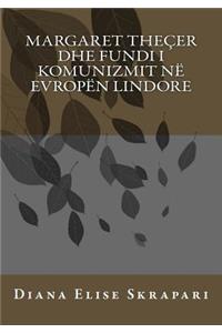Margaret Thecer dhe fundi i komunizmit ne Evropen Lindore