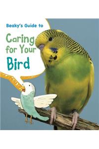 Beaky's Guide to Caring for Your Bird