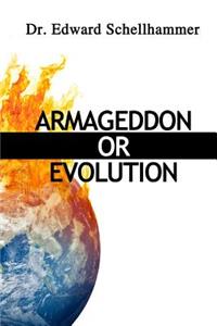Armageddon or Evolution
