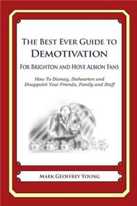 Best Ever Guide to Demotivation for Brighton and Hove Albion Fans