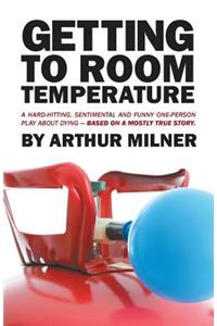 Getting to Room Temperature