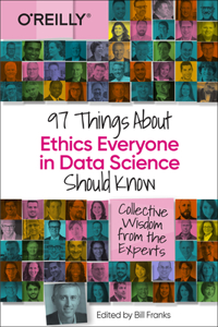 97 Things about Ethics Everyone in Data Science Should Know